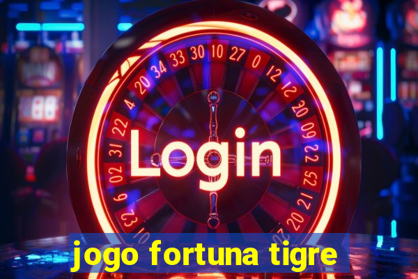 jogo fortuna tigre